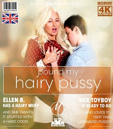 Hairy mature Ellen B. loves fucking, anal sex and toy boys