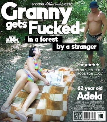 Stranger gets to fuck 62 year old unshaved grandma Adela in the forest and she's loving it!