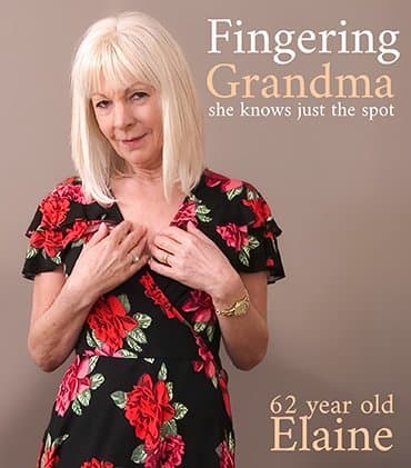 British Elaine is a horny 62 year old modern grandma with a lust for masturbation